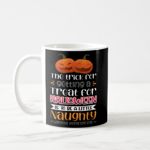 Halloween Costume A Little Naughty Without Being T Coffee Mug