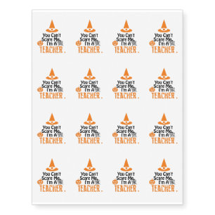 Halloween Costume Can't Scare Me I'm A Teacher Temporary Tattoos