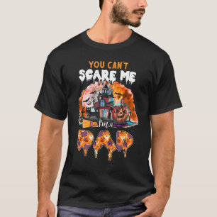 Halloween Costume For Father Don't Scare Me I'm A T-Shirt