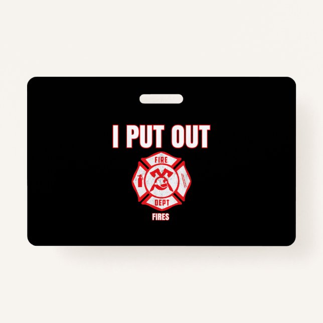 Halloween Costume Funny Firefighter I Put Out Fire Badge (Front)