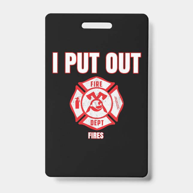 Halloween Costume Funny Firefighter I Put Out Fire Badge (Front)