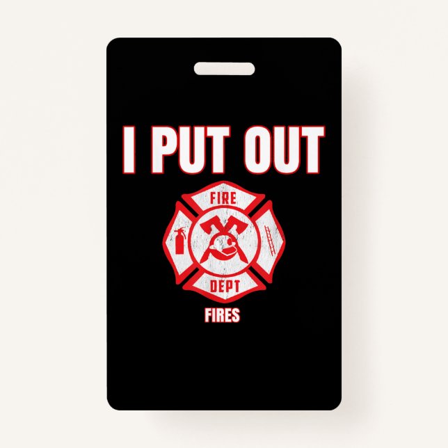 Halloween Costume Funny Firefighter I Put Out Fire Badge (Front)