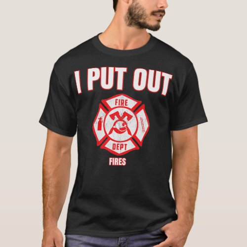 Halloween Costume Funny Firefighter I Put Out T_Shirt