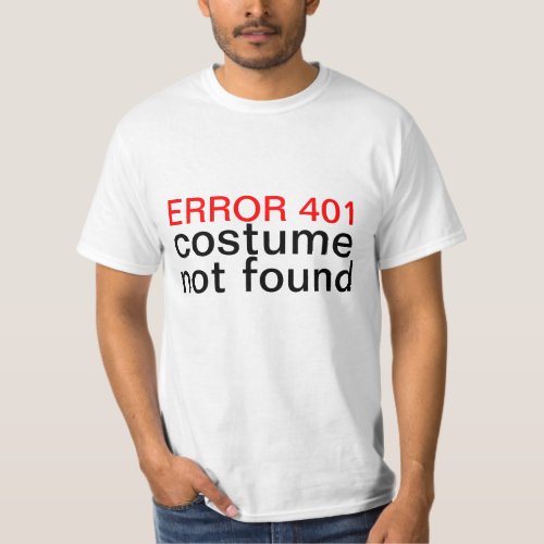 Halloween Costume Not Found Error 401 T_Shirt