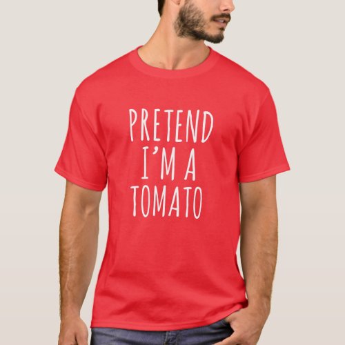 Halloween Costume Pretend Im A Tomato Simple Easy T_Shirt
