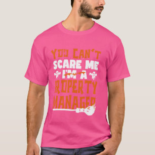 Halloween Costume You Can't Scare Me I'm Property  T-Shirt