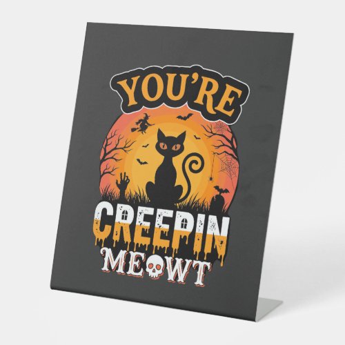 Halloween Creepin Meowt Black Cat Witch Design Pedestal Sign