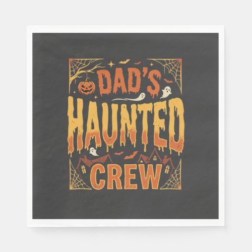 Halloween Dad Haunted Crew Napkins