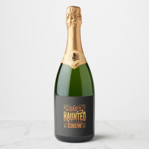 Halloween Dad Haunted Crew Sparkling Wine Label
