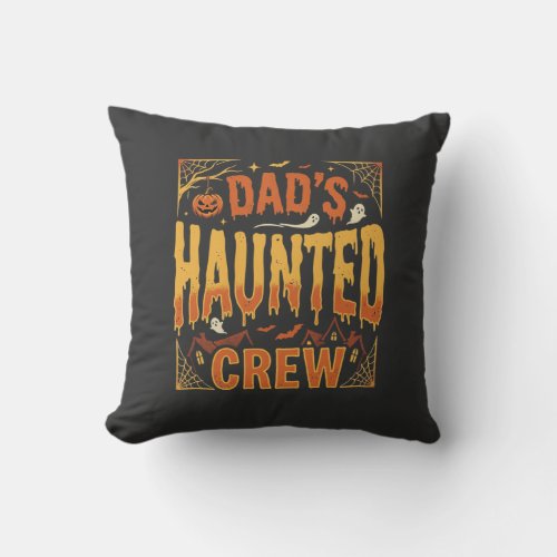 Halloween Dad Haunted Crew Throw Pillow