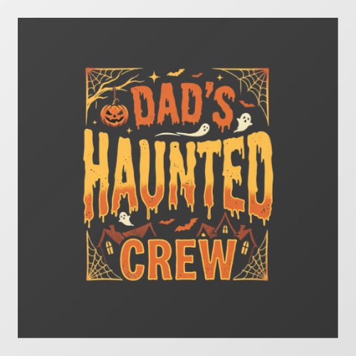 Halloween Dad Haunted Crew Window Cling
