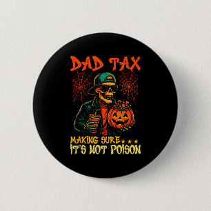 Halloween Dad Tax Making Sure Not Poison Funny Ske Button