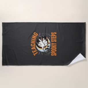 Halloween Dance Teacher Spooky Steps Beach Towel