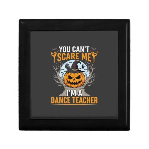 Halloween Dance Teacher You Can't Scare Me Pumpkin Gift Box