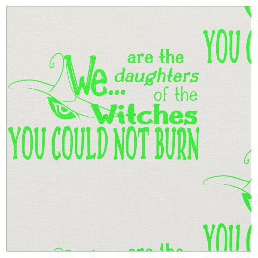 halloween daughters witches could not burn green fabric