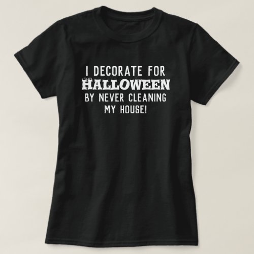 Halloween Decoration Humor Dark T_Shirt