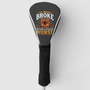 Halloween Dialysis Nurse Broom Broke Design_1 Golf Head Cover