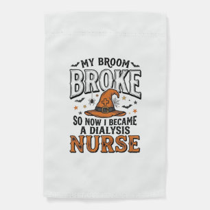 Halloween Dialysis Nurse Witch Broom Broke Shirt_1 Garden Flag