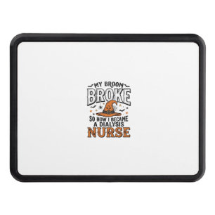 Halloween Dialysis Nurse Witch Broom Broke Shirt_1 Hitch Cover