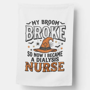 Halloween Dialysis Nurse Witch Broom Broke Shirt_1 House Flag