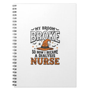 Halloween Dialysis Nurse Witch Broom Broke Shirt_1 Notebook
