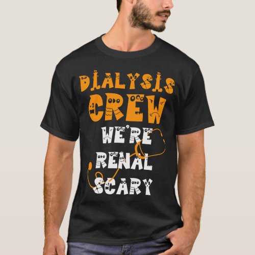 Halloween Dialysis Shirts Tech Kidney Nurse Crew R