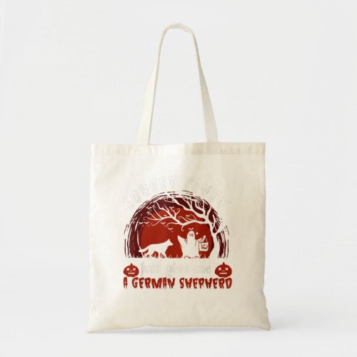 Halloween Dog Forget Candy Just Give Me German She Tote Bag