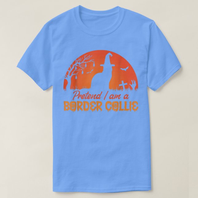 Halloween Dog Pretend I am Border Collie Too cute  T-Shirt (Design Front)