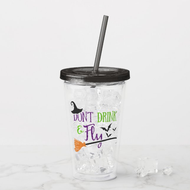 Halloween - "Don't Drink and Fly" Acrylic Tumbler (Back Ice)