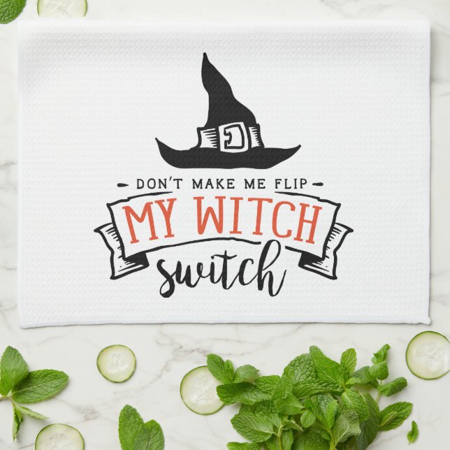 Halloween Don't Make Me Flip My Witch Switch Kitchen Towel (Folded)