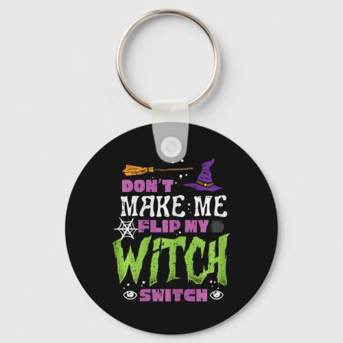 Halloween Dont Make Me Flip Witch Switch Funny Cos Keychain