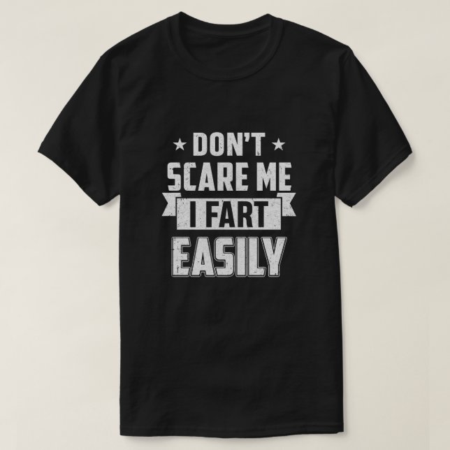 Halloween Don't Scare Me I Fart Easily T-Shirt (Design Front)