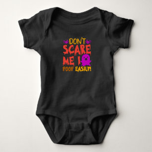 Halloween Don't Scare Me I Poop Easily Baby Bodysuit