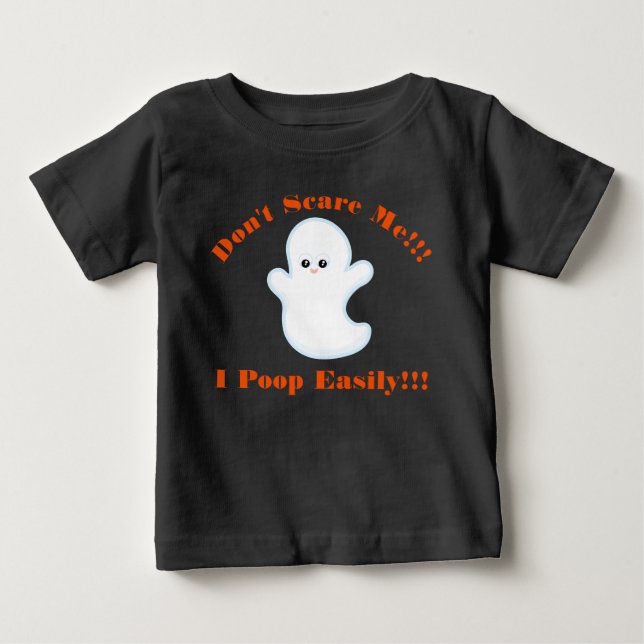 Halloween Don't Scare Me I Poop Easily Baby tshirt (Front)