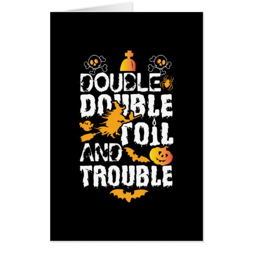 Halloween Double Double Oil And Trouble Birthday Card