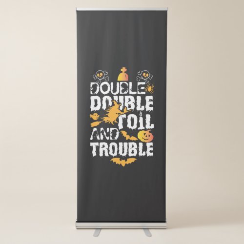 Halloween Double Double Oil And Trouble Birthday Retractable Banner