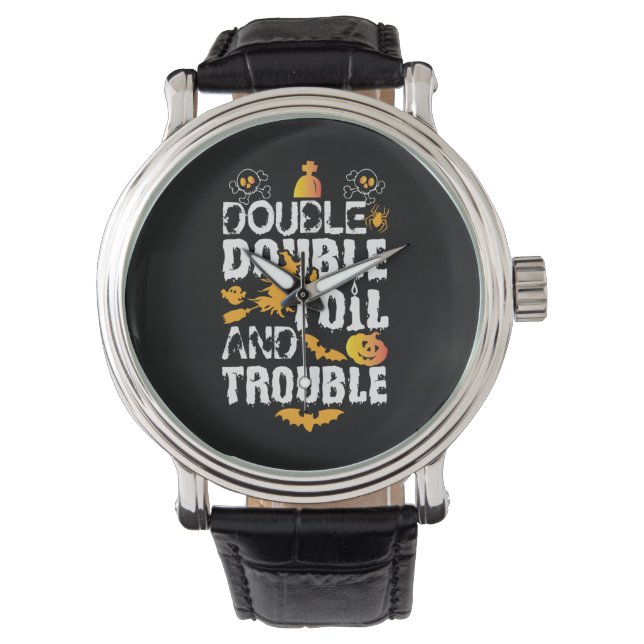 Halloween Double Double Oil And Trouble Birthday Watch (Front)