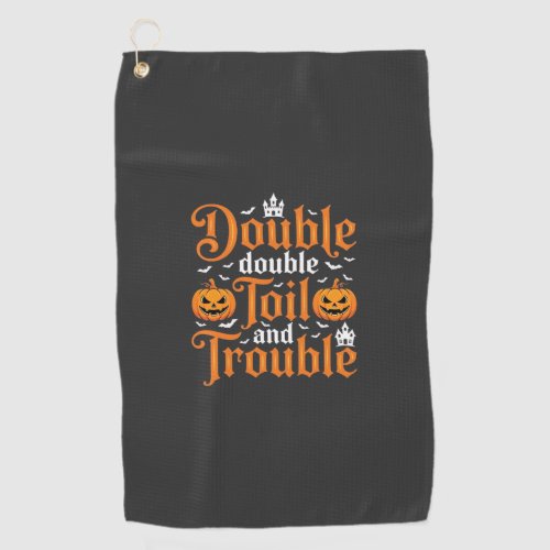 Halloween Double Double Toil and Trouble_1 Golf Towel