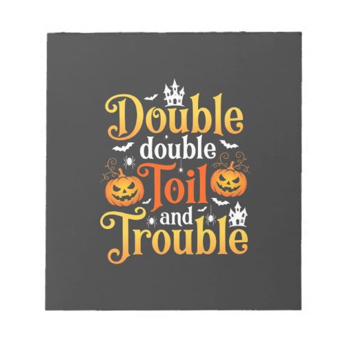 Halloween Double Double Toil and Trouble Witch Notepad