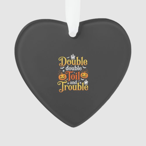 Halloween Double Double Toil and Trouble Witch Ornament