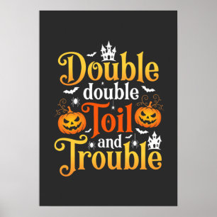 Halloween Double Double Toil and Trouble Witch Poster