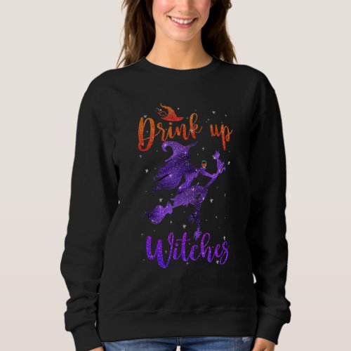 Halloween Drink Up Witches Costumes Wine  Hallowin Sweatshirt