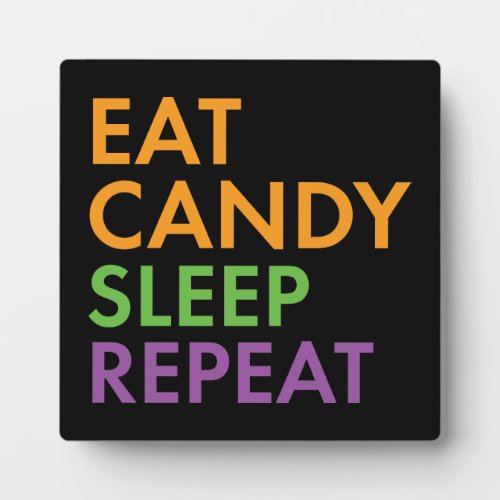 Halloween _ Eat Candy Sleep Repeat _ Novelty Plaque
