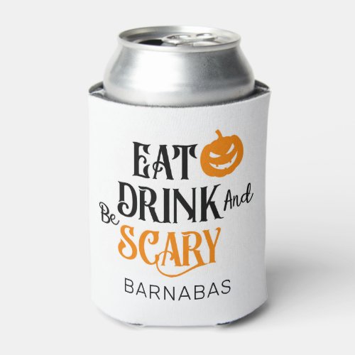 Halloween Eat Drink and Be Scary Custom Can Cooler