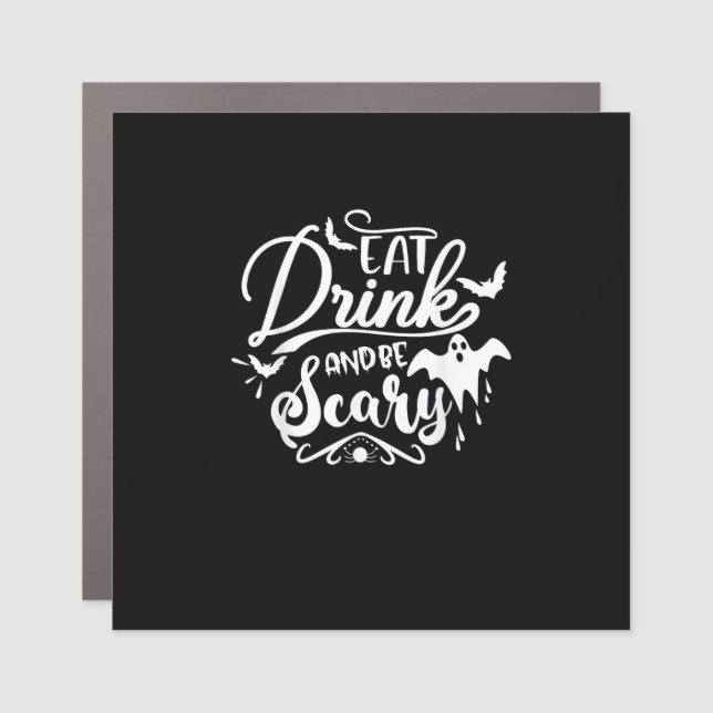 Halloween Eat Drink And Be Scary Funny Womens Car Magnet (Front)