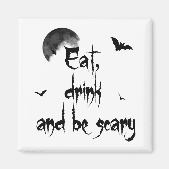 Halloween - Eat, drink and be scary Magnet (Front)