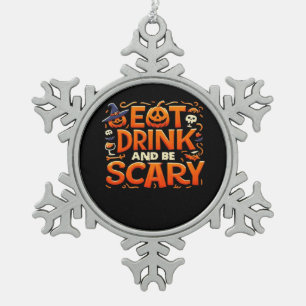 Halloween Eat Drink And Be Scary Snowflake Pewter Christmas Ornament