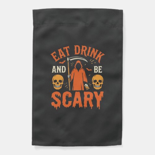 Halloween Eat Drink Be Scary Reaper Design_1 Garden Flag