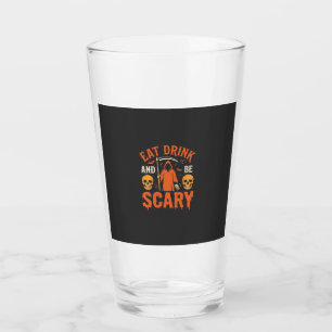 Halloween Eat Drink Be Scary Reaper Design_1 Glass