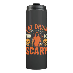Halloween Eat Drink Be Scary Reaper Design_1 Thermal Tumbler
